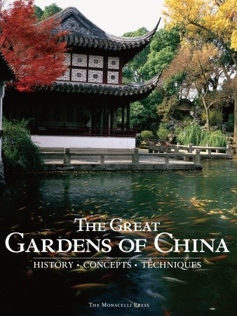 книга The Great Gardens of China: History, Concepts, Techniques, автор: Fang Xiaofeng